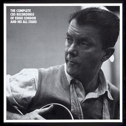 The Complete CBS Recordings of Eddie Condon and His All Stars