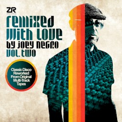 Remixed With Love By Joey Negro Vol.2