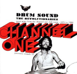 Drum Sound: More Gems From the Channel One Dub Room 1974-1980