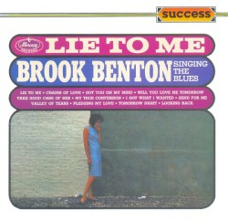 Lie to Me, Brook Benton Singing the Blues