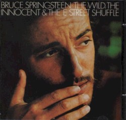 The Wild, the Innocent & The E Street Shuffle