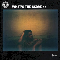 What’s The Score (Remixes)