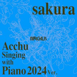 sakura (Acchu Singing with Piano 2024)