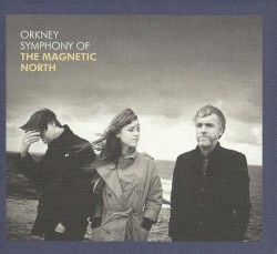 Orkney: Symphony of the Magnetic North
