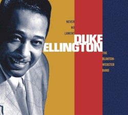 Never No Lament: The Blanton‐Webster Band, 1940–1942