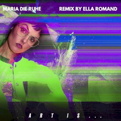Art Is the Only Real Translation of Living for Me (Ella Romand remix)