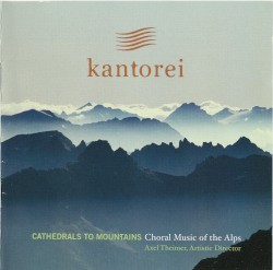 Cathedrals to Mountains: Choral Music of the Alps
