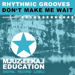 Don’t Make Me Wait