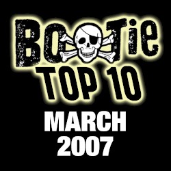 Bootie Top 10 – March 2007