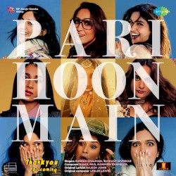 Pari Hoon Main (From “Thank You for Coming)