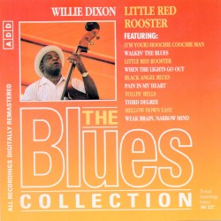 The Blues Collection: Willie Dixon, Little Red Rooster