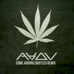 Come Around (AKOV Bootleg)