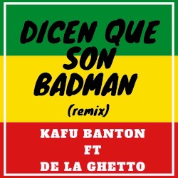 Dicen que son Badman (remix)