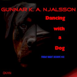Dancing with a Dog (Friday Night Beehive Mix)