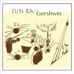 Sun Ra Plays Gershwin