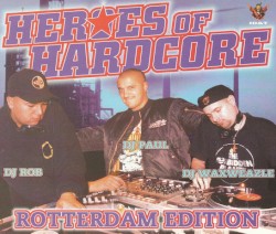 Heroes Of Hardcore - Rotterdam Edition