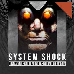 System Shock: Reworked MIDI Soundtrack