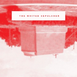 The Whited Sepulcher