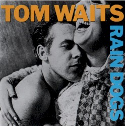 Rain Dogs