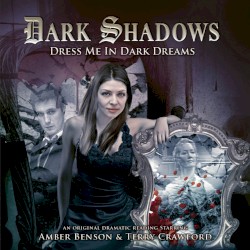 Dark Shadows: Dress Me in Dark Dreams