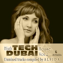 High Tech Dubai House, Vol. 2 (Unmixed Tracks Compiled by Alfida)