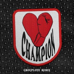 Champion (Grouplove remix)
