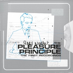 The Pleasure Principle: The First Recordings
