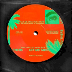 Let Me Take You There