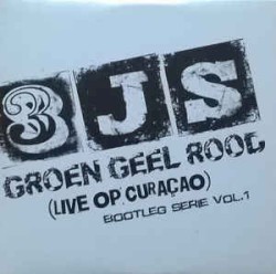 Groen geel rood (live Op Curaçao) Bootleg Serie, Vol. 1
