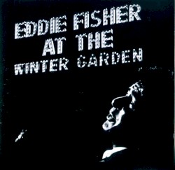Eddie Fisher at the Winter Garden