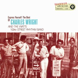 Express Yourself: The Best of Charles Wright and the Watts 103rd Street Rhythm Band