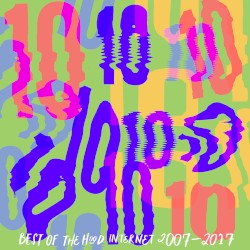 The Mixtape, Volume Ten: Best of The Hood Internet 2007–2017