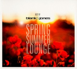 Best Of Blank & Jones - Spring Summer Lounge