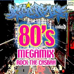 Rocks the Casbah (The 80’s megamix)