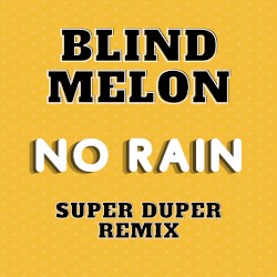 No Rain (Super Duper remix)