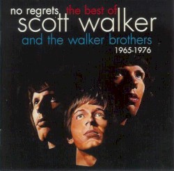 No Regrets: The Best of Scott Walker and the Walker Brothers