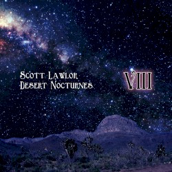 Desert Nocturnes (ambient Excursions for the season of Lent, remastered), Volume 8