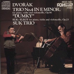 Dvořák: Trio no. 4 in E minor "Dumky" / Suk: Elegy