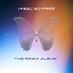 I feel so free - The Remix Album