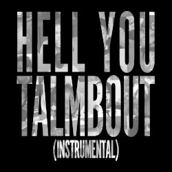 Hell You Talmbout (instrumental)