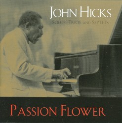 Passion Flower: Solos, Trios and Septets