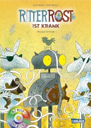 Ritter Rost ist krank: Musical für Kinder