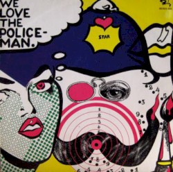We Love the Policeman