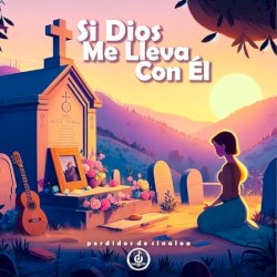 Si dios me lleva con él