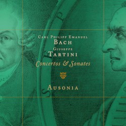 Carl Philipp Emanuel Bach / Giuseppe Tartini: Concertos & Sonates