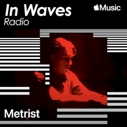 In Waves Radio Presents The Floor with Metrist, Ep. 3