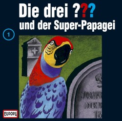 Die drei ??? 1: und der Super-Papagei