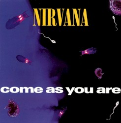 Come as You Are