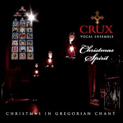 Christmas Spirit: Christmas in Gregorian Chant