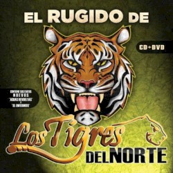 El rugido de… Los Tigres del Norte